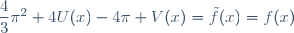 \dfrac{4}{3}\pi^2+4U(x)-4\pi V(x)=\tilde{f}(x)=f(x)