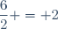 \dfrac{6}{2} = 2