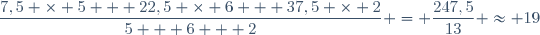 \dfrac{7,5 \times 5 + 22,5 \times 6 + 37,5 \times 2}{5 + 6 + 2} = \dfrac{247,5}{13} \approx 19