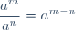 \dfrac{a^m}{a^n}=a^{m-n}