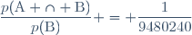 \dfrac{p(\text{A} \cap \text{B})}{p(\text{B})} = \dfrac{1}{9480240}