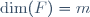 \dim(F)=m