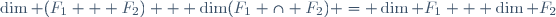 \dim (F_1 + F_2) + \dim(F_1 \cap F_2) = \dim F_1 + \dim F_2
