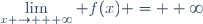 \displaystyle\lim_{x \to + \infty} f(x) = +\infty