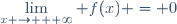 \displaystyle\lim_{x \to + \infty} f(x) = 0