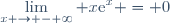 \displaystyle\lim_{x \to - \infty} x\text{e}^x = 0