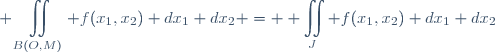 \displaystyle \iint_{B(O,M)} f(x_1,x_2) dx_1 dx_2 = \displaystyle \iint_J f(x_1,x_2) dx_1 dx_2