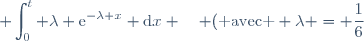\displaystyle \int_0^t \lambda \mathrm{e}^{-\lambda x} \mathrm{d}x \hspace{10pt} (\textrm{ avec } \lambda = \frac{1}{6})