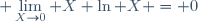 \displaystyle \lim_{X\to0} X \ln X = 0