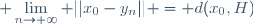 \displaystyle \lim_{n\to+\infty} ||x_0-y_n|| = d(x_0,H)