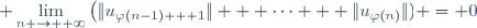 \displaystyle \lim_{n \to +\infty}\left(\|u_{\varphi(n-1) + 1}\| + \cdots + \|u_{\varphi(n)}\|) = 0