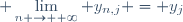 \displaystyle \lim_{n \to +\infty} y_{n,j} = y_j