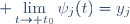 \displaystyle \lim_{t\to t_0}\psi_j(t)=y_j