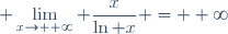 \displaystyle \lim_{x\to +\infty} \frac{x}{\ln x} = +\infty
