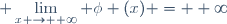 \displaystyle \lim_{x \to +\infty} \phi (x) = +\infty