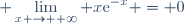 \displaystyle \lim_{x \to +\infty} x\text{e}^{-x} = 0