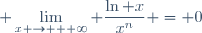 \displaystyle \lim_{x \to + \infty} \frac{\ln x}{x^n} = 0