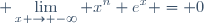 \displaystyle \lim_{x \to -\infty} x^n e^x = 0