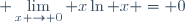 \displaystyle \lim_{x \to 0} x\ln x = 0