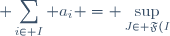 \displaystyle \sum_{i\in I} a_i = \sup_{J\in \mathfrak{F}(I)} \left(\displaystyle \sum_{i\in J} a_i\right)