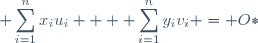 \displaystyle \sum_{i=1}^nx_iu_i + \displaystyle \sum_{i=1}^ny_iv_i = O*