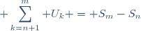 \displaystyle \sum_{k=n+1}^{m} U_k = S_m-S_n