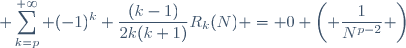\displaystyle \sum_{k=p}^{+\infty} (-1)^k \dfrac{(k-1)}{2k(k+1)}R_k(N) = 0 \left( \dfrac{1}{N^{p-2}} \right)