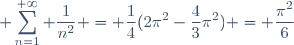 \displaystyle \sum_{n=1}^{+\infty} \dfrac{1}{n^2} = \dfrac{1}{4}(2\pi^2-\dfrac{4}{3}\pi^2) = \dfrac{\pi^2}{6}