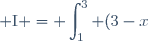 \displaystyle \text{I} = \int_1^3 (3-x)\ln{x} \text{ d}x