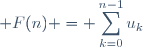 \displaystyle F(n) = \sum_{k=0}^{n-1}u_k