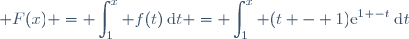 \displaystyle F(x) = \int_{1}^x f(t)\:\text{d}t = \int_{1}^x (t - 1)\text{e}^{1 -t}\:\text{d}t