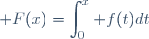 \displaystyle F(x)=\int_0^x f(t)dt