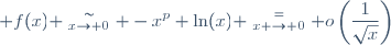 \displaystyle f(x) \stackrel{\sim}{_{x\to 0}} -x^p \ln(x) \stackrel{=}{_{x \to 0}} o\left(\dfrac{1}{\sqrt{x}}\right)