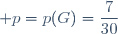 \displaystyle p=p(G)=\frac{7}{30}