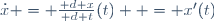 \dot{x} = \frac{{\mathrm d} x}{{\mathrm d} t}(t)  = x'(t)