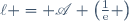 \ell = \mathscr{A} \left(\frac{1}{\text{e}} \right)