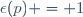 \epsilon(p) = 1