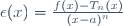 \epsilon(x)=\frac{f(x)-T_n(x)}{(x-a)^n}
