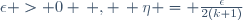 \epsilon > 0 \, , \, \eta = \frac{\epsilon}{2(k+1)}
