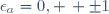 \epsilon_a=0, \, \pm1