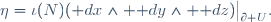 \eta=\iota(N)(\mathrm dx\wedge \mathrm dy\wedge \mathrm dz)\big|_{\partial U}.