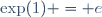 \exp(1) = e