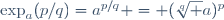\exp_a(p/q)=a^{p/q} = (\sqrt[q] a)^p