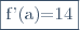 \fbox{f'(a)=14}