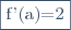 \fbox{f'(a)=2}