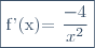 \fbox{f'(x)=\dfrac{-4}{x^2}}