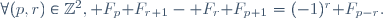\forall(p,r)\in\Z^2,\mathcal F_p\mathcal F_{r+1}-\mathcal F_r\mathcal F_{p+1}=(-1)^r\mathcal F_{p-r}.