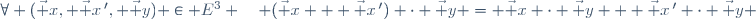 \forall (\vec x, \vec x\,', \vec y) \in E^3 \quad (\vec x + \vec x\,') \cdot \vec y = \vec x \cdot \vec y + \vec x\,' \cdot \vec y 