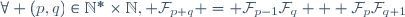 \forall (p,q)\in\mathbb{N}^*\times\mathbb{N}, \mathcal{F}_{p+q} = \mathcal{F}_{p-1}\mathcal{F}_q + \mathcal{F}_p\mathcal{F}_{q+1}