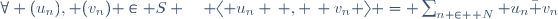 \forall (u_n), (v_n) \in S \quad \langle u_n \, , \, v_n \rangle = \sum_{n \in \mathbb N} u_n\bar v_n